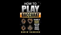 How To Play Baccarat: The Guide To Baccarat Strategy