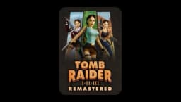 Tomb Raider I-III Remastered Starring Lara Croft