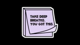 Take Deep Breaths You Got This Sticker