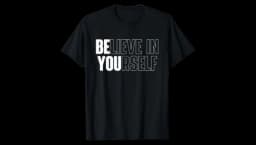 Believe in Yourself T-Shirt - Black/White